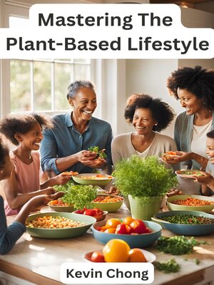 cover image of Mastering the  Plant-Based Lifestyle